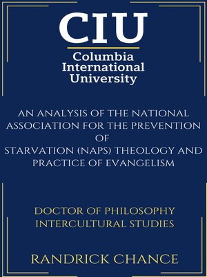 cover image of AN ANALYSIS OF THE NATIONAL ASSOCIATION FOR THE PREVENTION OF  STARVATION (NAPS) THEOLOGY AND PRACTICE OF EVANGELISM